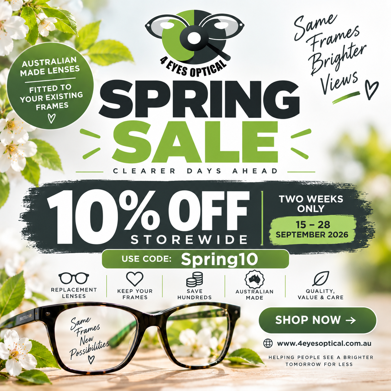 4 Eyes Optical Spring Sale. 10% off storewide. Use code Spring10. 15 to 28 September 2026.